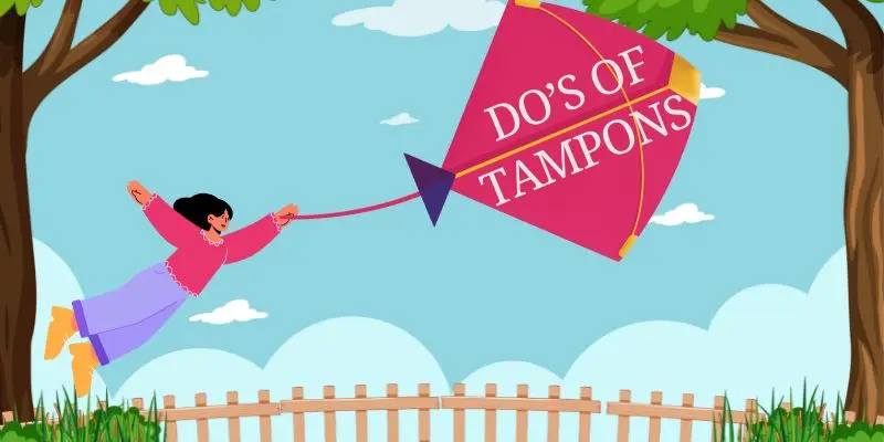 Dos of tampons A girl tryin to catch a kite on which written do's of tampons