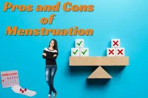 Menstruation Pros and Cons: What You Need to Know