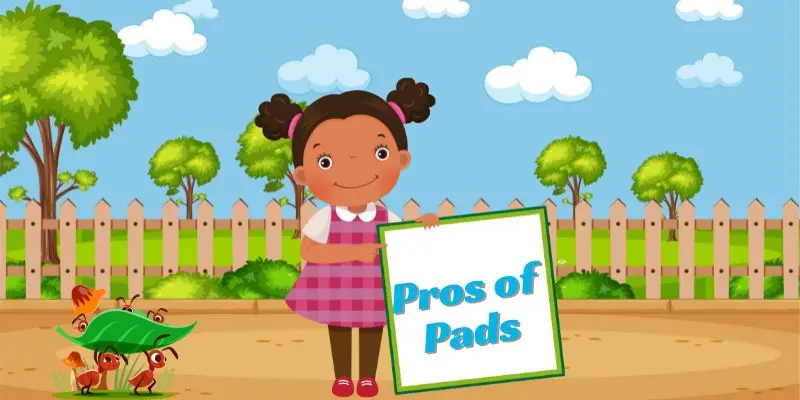 Pros of pads A girl presenting the pros of pads on a board