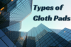 Types of cloth pads  - Post Thumbnail