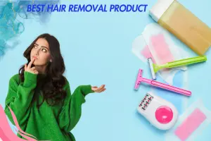 The Best Hair Removal  Methods for Every Woman’s Needs: Tried and Tested