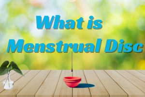 What is a Menstrual Disk? 