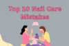 Top 10 Nail Care Mistakes You Might Be Making - Post Thumbnail